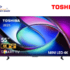 Smart Tivi Mini LED Toshiba AI 4K 55 Inch 55Z670RP
