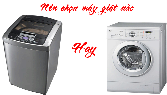 Máy giặt cửa trên hay cửa trước tốt hơn