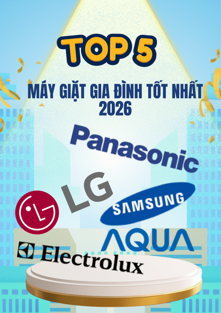 Top 5 máy giặt gia đình tốt nhất 2026 - Xu hướng chọn máy giặt gia đình trong năm 2026