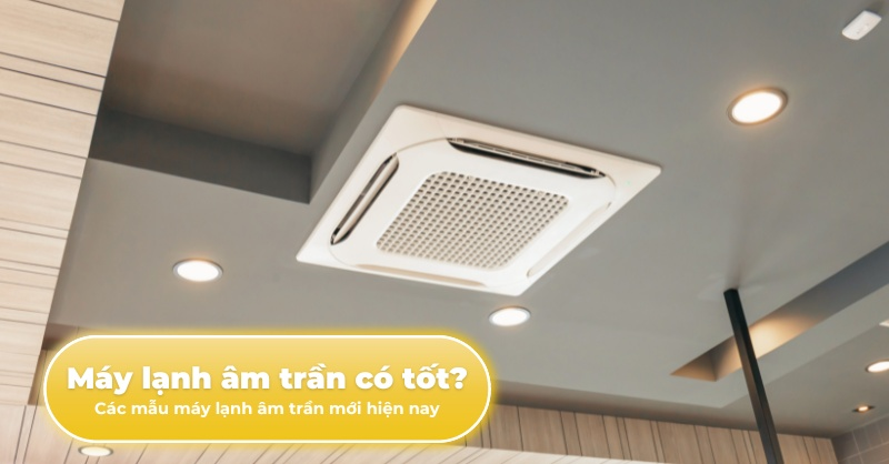 Nhà mới xây nên lắp loại máy lạnh nào?