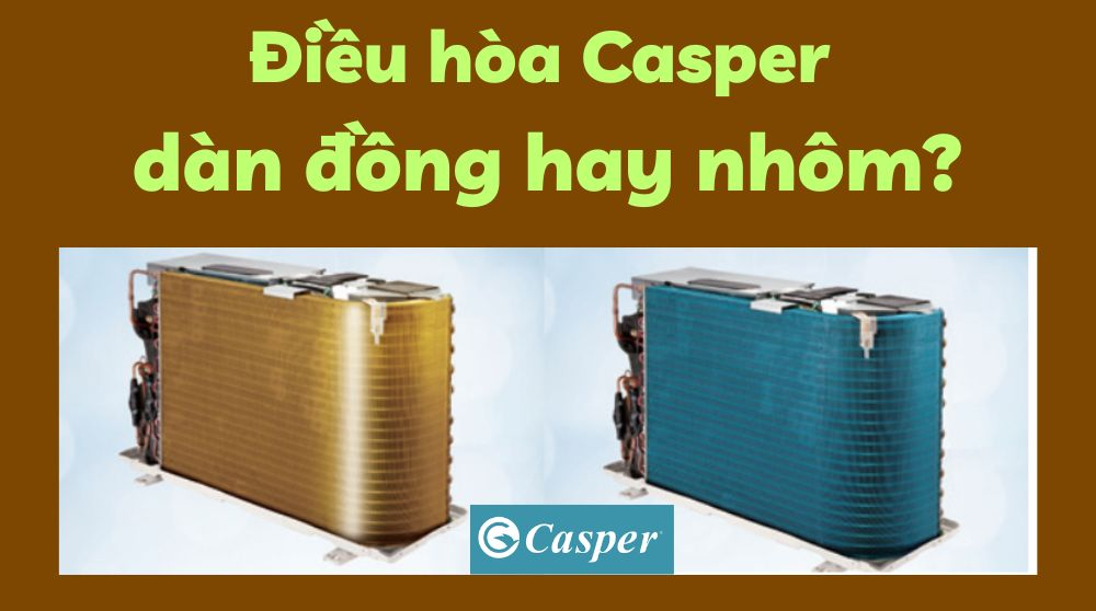 Máy lạnh Casper vận hành bền bỉ với dàn tản nhiệt đồng