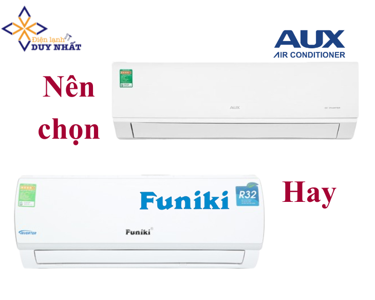 So sánh Funiki và AUX: Máy nào đáng tiền hơn?