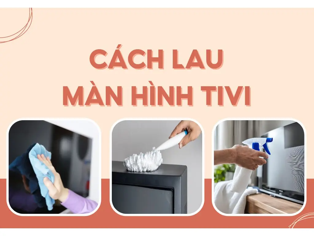 vệ sinh màn hình tivi đúng cách