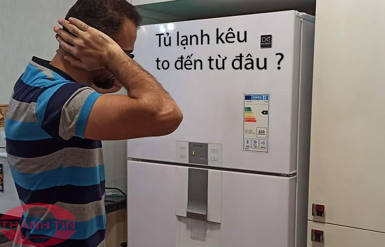 Tủ lạnh kêu to bất thường