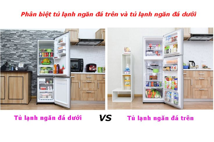 tủ lạnh ngăn đá trên hay ngăn đá dưới