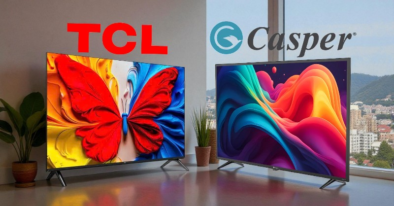 Nên mua tivi Casper hay TCL