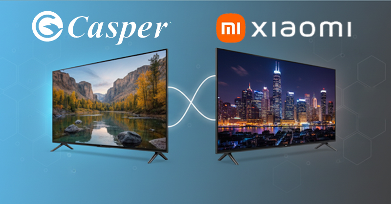 So sánh tivi Xiaomi và Casper
