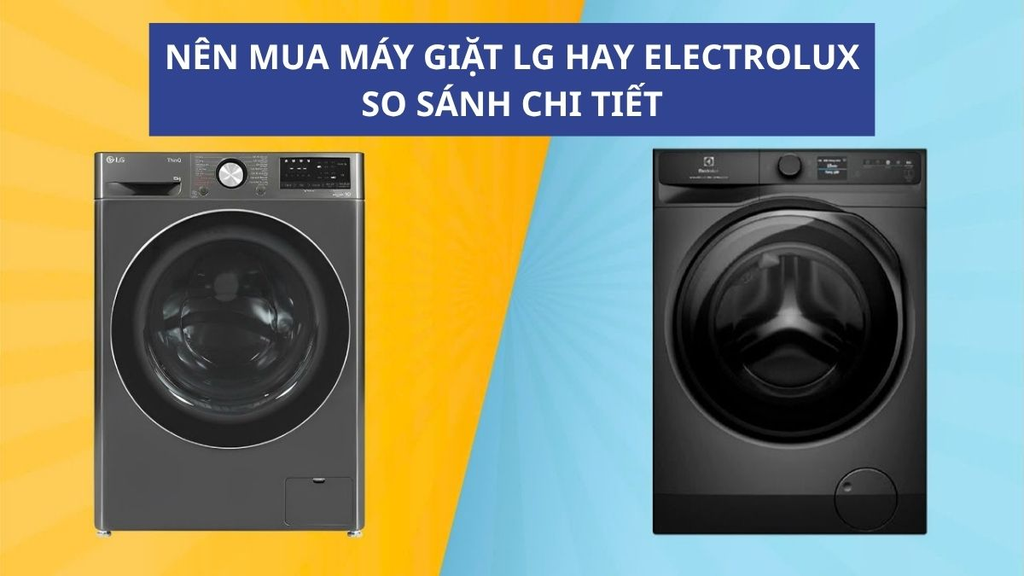 mua máy giặt Electrolux hay LG