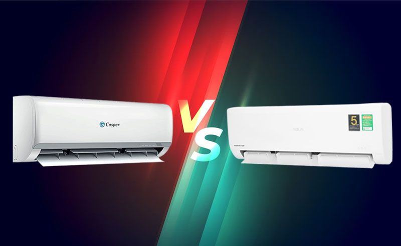 So sánh máy lạnh Aqua và Casper