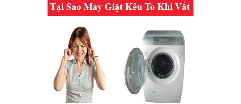 máy giặt kêu to khi vắt