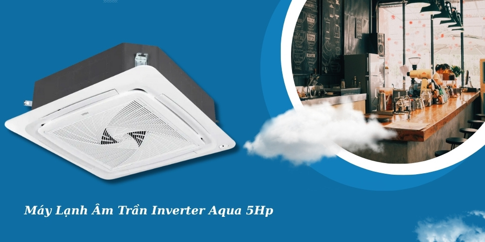 Máy lạnh âm trần Aqua có tốt không